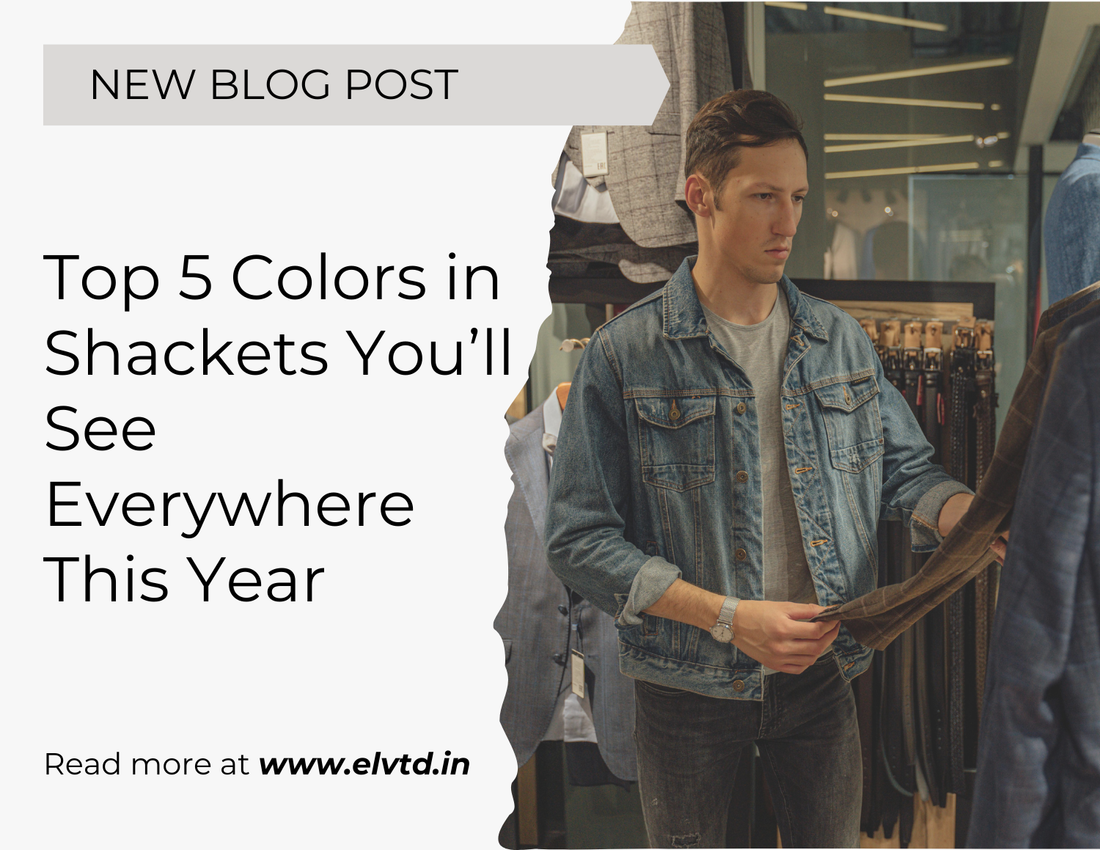 Top 5 Colors in Shackets You’ll See Everywhere This Year