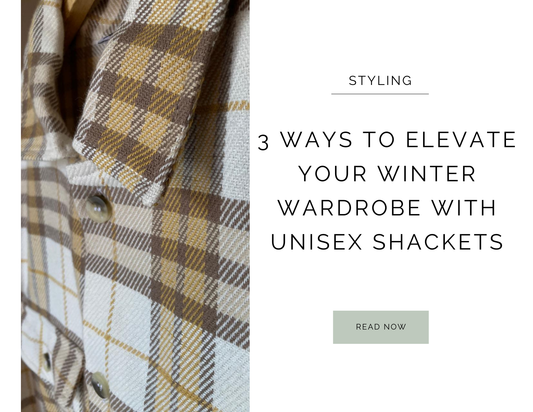 3 Ways to Elevate Your Winter Wardrobe with Unisex Shackets